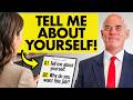 TELL ME ABOUT YOURSELF! (BEST ANSWER to INTRODUCE YOURSELF in a JOB INTERVIEW!)