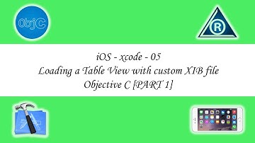 iOS - xcode - 05 - Loading a Table View with custom XIB file - Objective C [PART 1]