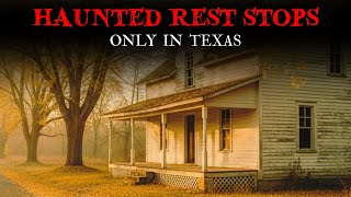 20 TRUE Creepy Rest Stop Encounters Across the Lone Star State