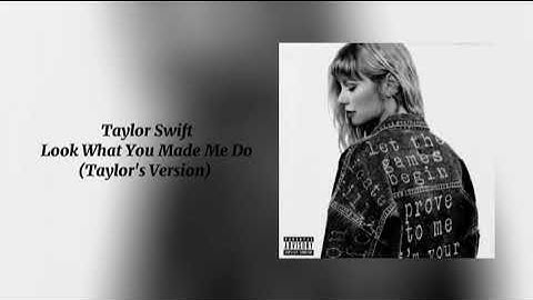 Taylor Swift - Look What You Made Me Do (Taylor