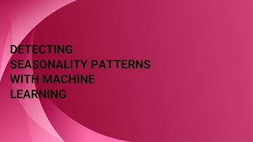 Detecting Seasonality Patterns with Machine Learning