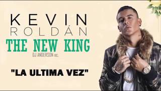 Kevin Roldán - La Última Vez |THE NEW KING 2018