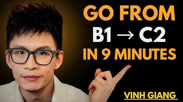 Do THIS To Go From B1 to C2 English In 9 Minutes | VINH GIANG
