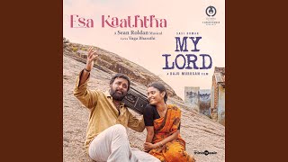 Download Lagu Esa Kaaththa (From "My Lord") Download Lagu Esa Kaaththa (From "My Lord")