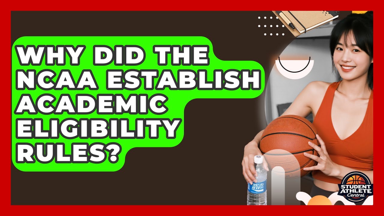 Why Did The NCAA Establish Academic Eligibility Rules? - Student Athlete Central
