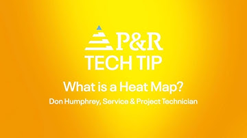 P&R Tech Tips | What is a Heat Map?