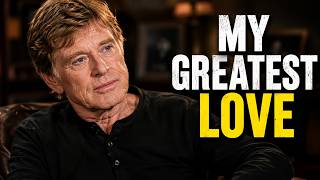 At 89, Robert Redford Finally Reveals Who He Loved Most
