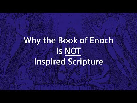 Why the Book of Enoch is NOT Inspired Scripture - David Wilber