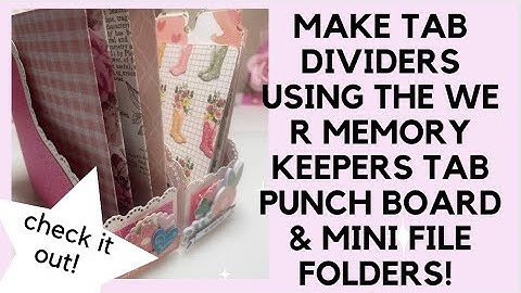 🌸🌸MAKE TAB FOLDERS USING THE WE R MEMORY KEEPERS TAB PUNCH BOARD  & MINI FILE FOLDERS!🌸🌸
