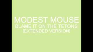 Modest Mouse - Blame It On The Tetons (Extended Version) chords
