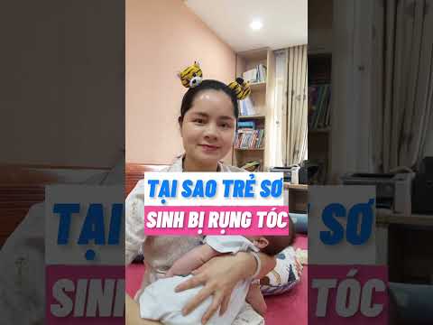 Trẻ Sơ Sinh Bị Rụng Tóc - Tại sao trẻ sơ sinh bị rụng tóc