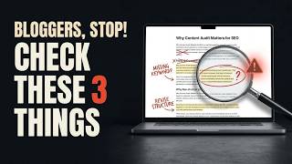 Stop Publishing Blog Posts! Audit These 3 Things for Google SEO
