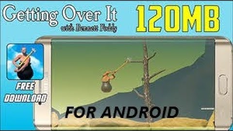 How To Download Getting Over It For Android Without Any Errors | 2020 | Latest version