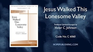 Jesus Walked This Lonesome Valley - arr. Victor C. Johnson chords