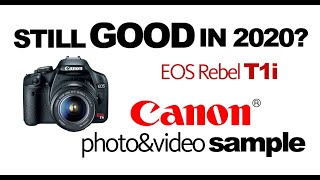 Canon EOS T1i | A bargain for 2021 | Video and Photo Samples