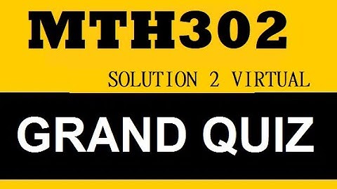 MTH302 GRAND QUIZ 2020 | Business Mathematics and Statistics quiz 3 jan Solution .