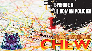 Chew: Global Gastronomié Le Roman Policier EP7