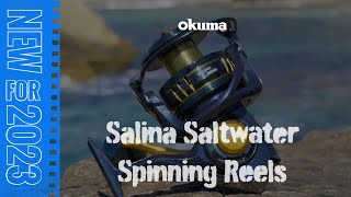 NEW 2023  Okuma Salina Saltwater Spinning Reels 