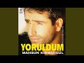 Yoruldum