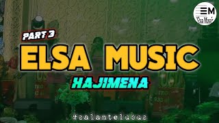 PART 3 ELSA MUSIC LIVE HAJIMENA LAMPUNG SELATAN || ELSA MUSIC OFFICIAL 2023