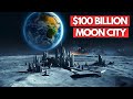 Its finally happening nasa is building a 100bn city on the moon