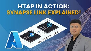 Mastering Synapse Link for HTAP | Real-Time Analytics on Operational Data