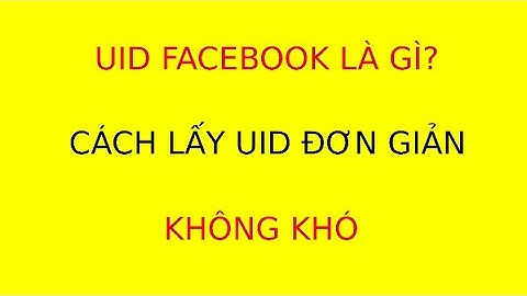 UID Facebook là gì? I Cách lấy UID Facebook đơn giản!