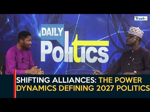 Shifting Alliances: The Power Dynamics Defining 2027 Politics | Daily Politics