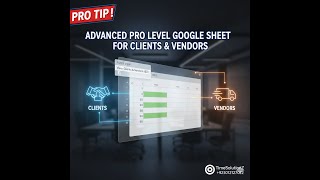 Pro Tip: Advanced Pro Level Google Sheet for Clients and Vendors