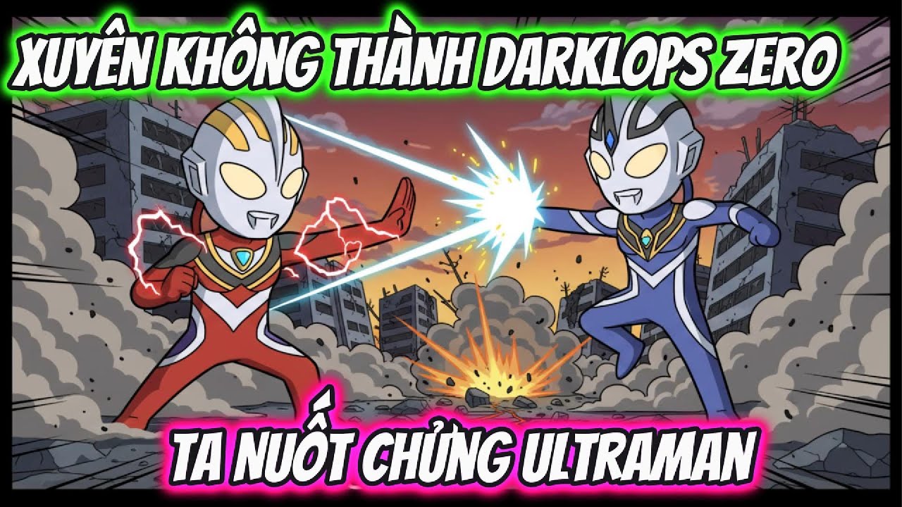 Xuyên Không Thành Darklops Zero Ta Nuốt Chửng Ultraman | Team VietSub