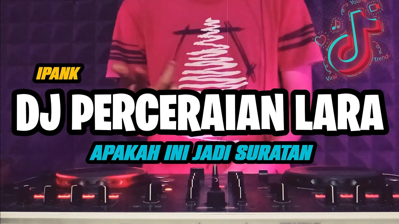 DJ APAKAH INI JADI SURATAN - DJ PERCERAIAN LARA VIRAL TIKTOK REMIX FULLBASS TERBARU 2023