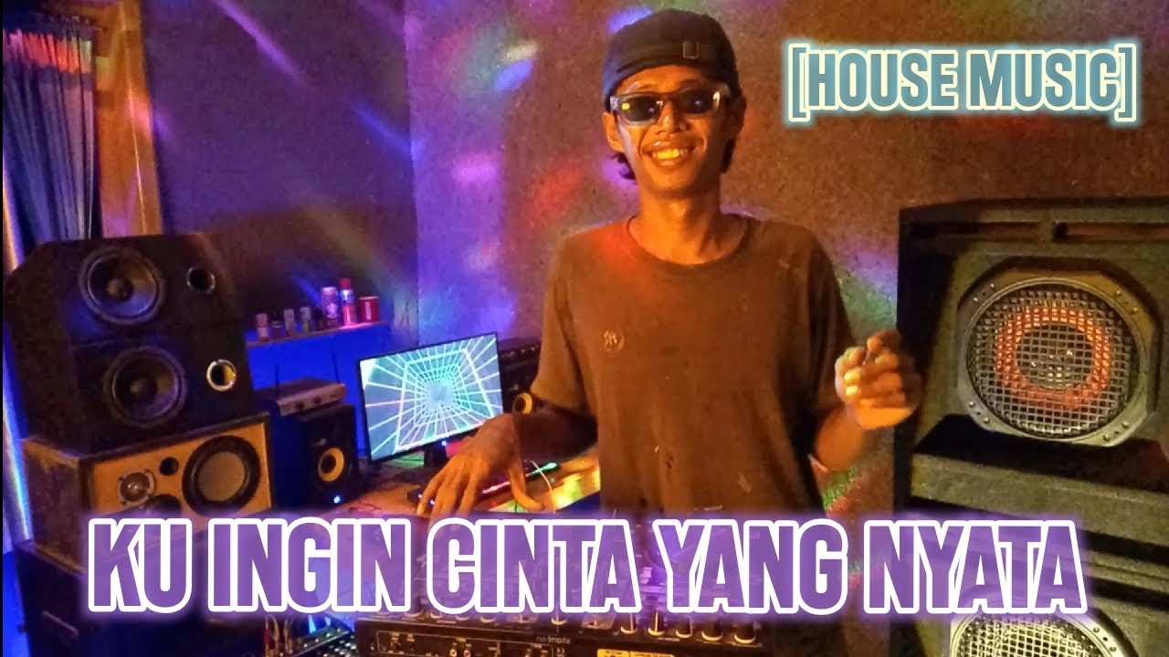 DJ Ku Ingin Cinta Yang Nyata [HOUSE MUSIC]