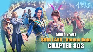 SOUL LAND | Douluo Dalu Novel: [ENGLISH] CHAPTER 303