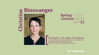 30th Arthur H. Schein Memorial Lecture| Christine Binswanger, The Hospital, The Allure of Complexity screenshot 2