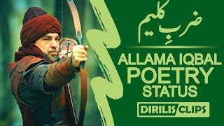 Zarb e Kaleem | Dirilis Ertugrul | Allama Iqbal Poetry Status Voice: Zia Mohyeddin IYI Dirilis Clips