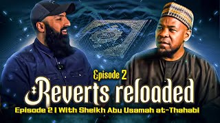Reverts Reloaded | Episode 2 | Sheikh Abu Usama | Revert story, Thug Life, Prison to Medina