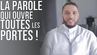 LA PAROLE QUI OUVRE TOUTES LES PORTES.