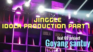 Jinggle cek sound IDOLA PRODUCTION  DJ (don't what me cry) feat 69 project