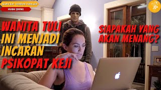 WANITA TULI INI HARUS BERHADAPAN DENGAN PSIKOPAT KEJI - Alur Film HUSH (2016)
