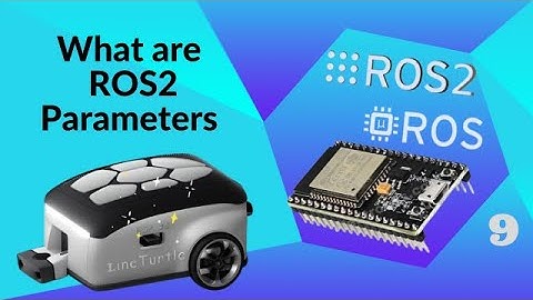 What are ROS2 Parameters | ROS2 for Beginners and Microros with ESP32 Course