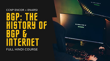 70. CCNP Encor + Enarsi | BGP - History of BGP & Internet | CCNP Full Course in Hindi
