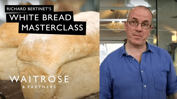 Richard Bertinet's White Bread Masterclass | Waitr...