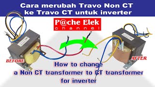 Cara merubah Trafo Non CT ke Trafo CT untuk inverter (Change a Non CT Transformer to CT Transformer)