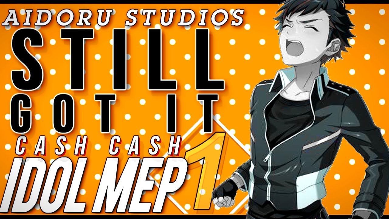 【AS】Still Got It - Idol MEP [#1]