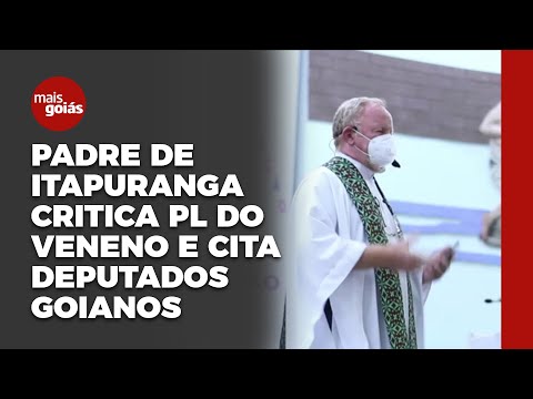 Padre de Itapuranga critica PL do veneno e cita deputados