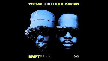 Teejay & Davido - Drift (Remix Sped Up) [Official Audio]