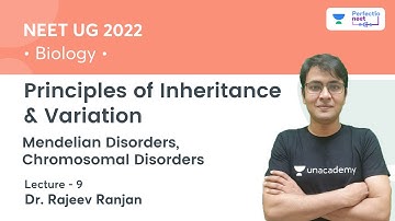 Principles of Inheritance & Variation | Lec 9 | Biology | NEET 2022 | PerfectioNEET | Rajeev Ranjan
