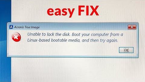 How To Fix: Unable To Lock The Disk in Acronis True Image for Western Digital HDD SSD Cloning