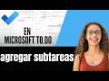 Cómo agregar subtareas en Microsoft To Do