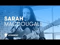 Sarah macdougall  its a storm whats going on live session